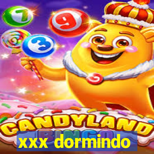 xxx dormindo